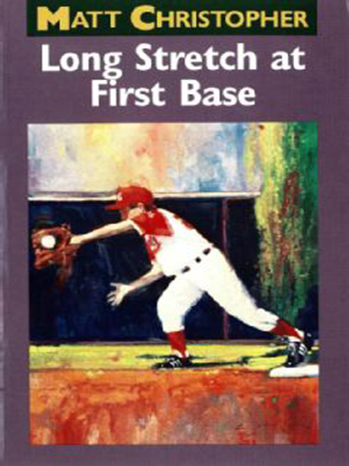 Title details for Long Stretch At First Base by Matt Christopher - Available
